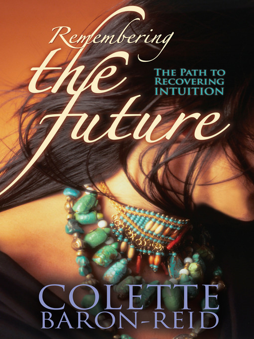 Title details for Remembering the Future by Colette Baron-Reid - Available